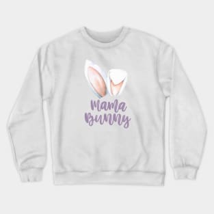 Mama Bunny - Bunny White Ears Crewneck Sweatshirt